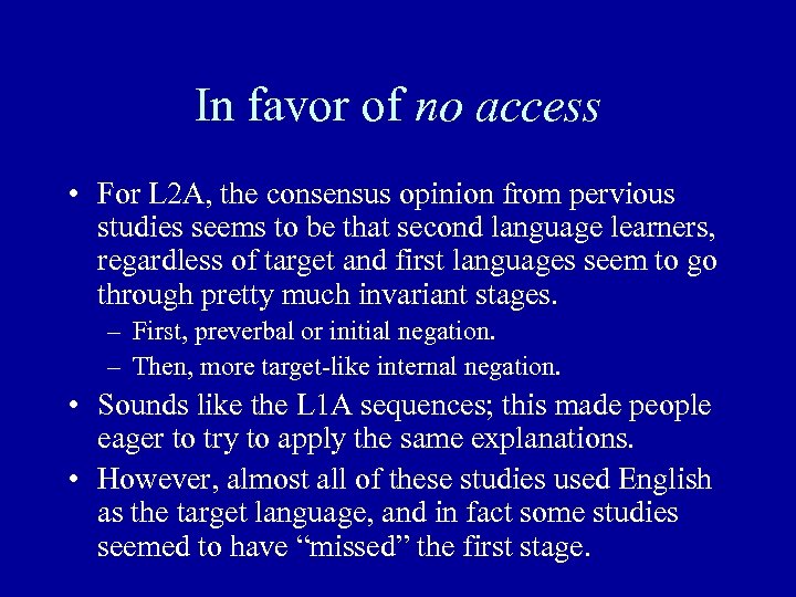 In favor of no access • For L 2 A, the consensus opinion from