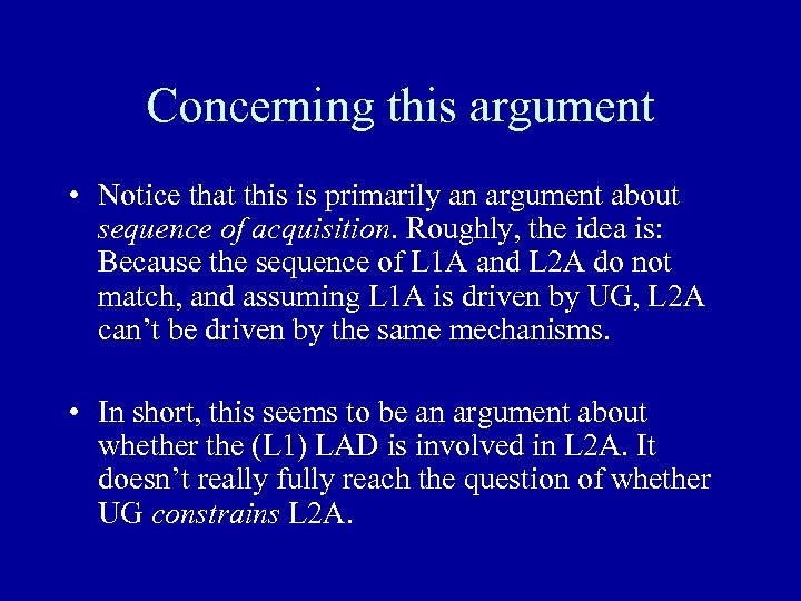 Concerning this argument • Notice that this is primarily an argument about sequence of