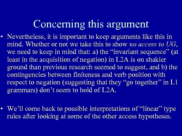 Concerning this argument • Nevertheless, it is important to keep arguments like this in