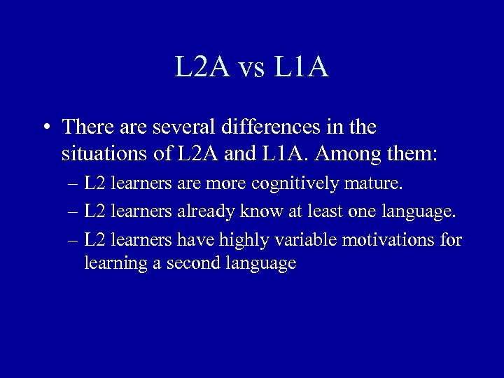 L 2 A vs L 1 A • There are several differences in the