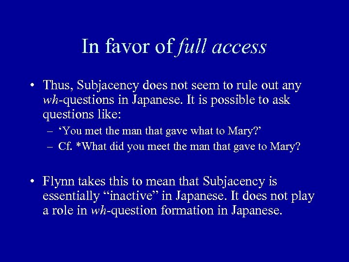 In favor of full access • Thus, Subjacency does not seem to rule out