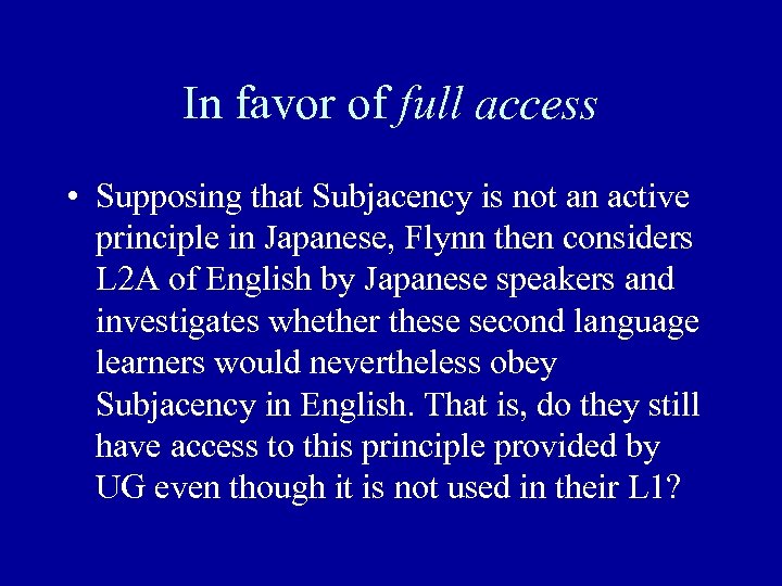 In favor of full access • Supposing that Subjacency is not an active principle