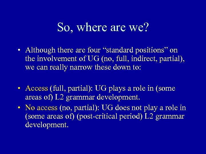 So, where are we? • Although there are four “standard positions” on the involvement