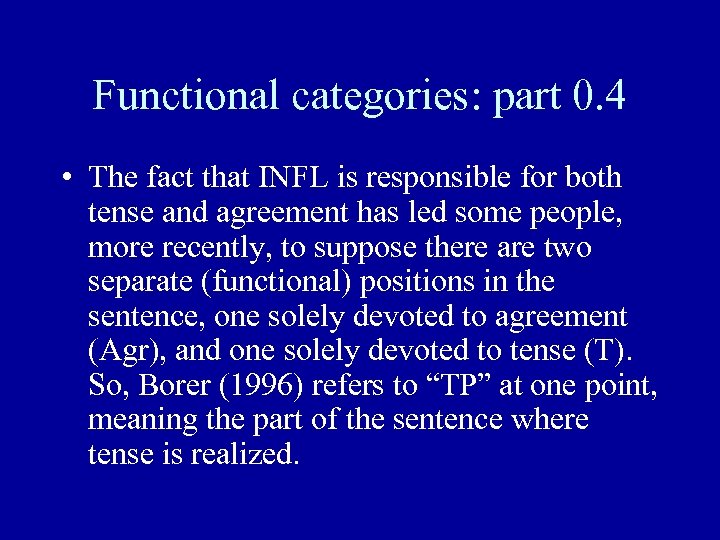 Functional categories: part 0. 4 • The fact that INFL is responsible for both
