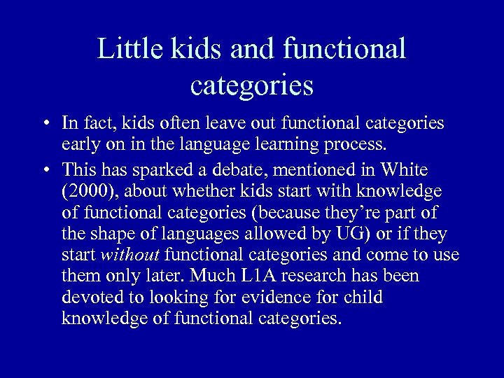 Little kids and functional categories • In fact, kids often leave out functional categories