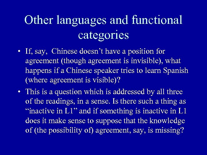 Other languages and functional categories • If, say, Chinese doesn’t have a position for