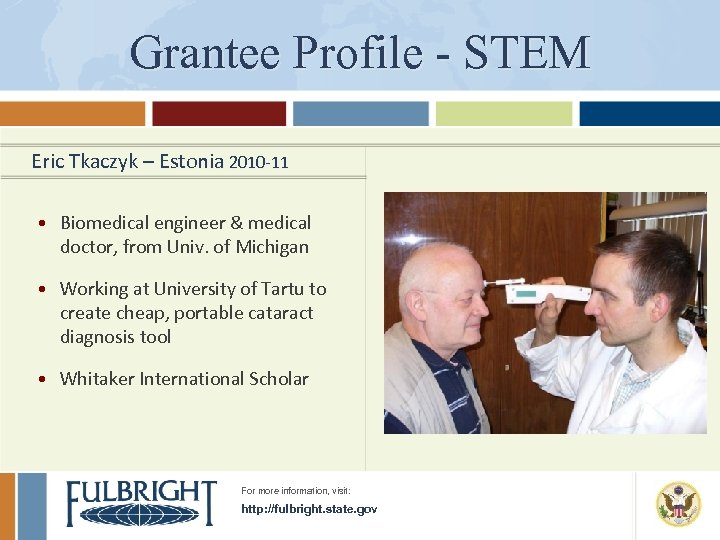 Grantee Profile - STEM Eric Tkaczyk – Estonia 2010 -11 • Biomedical engineer &