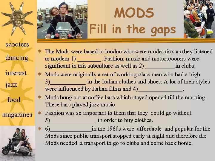 MODS Fill in the gaps scooters dancing interest jazz food magazines ¬ The Mods