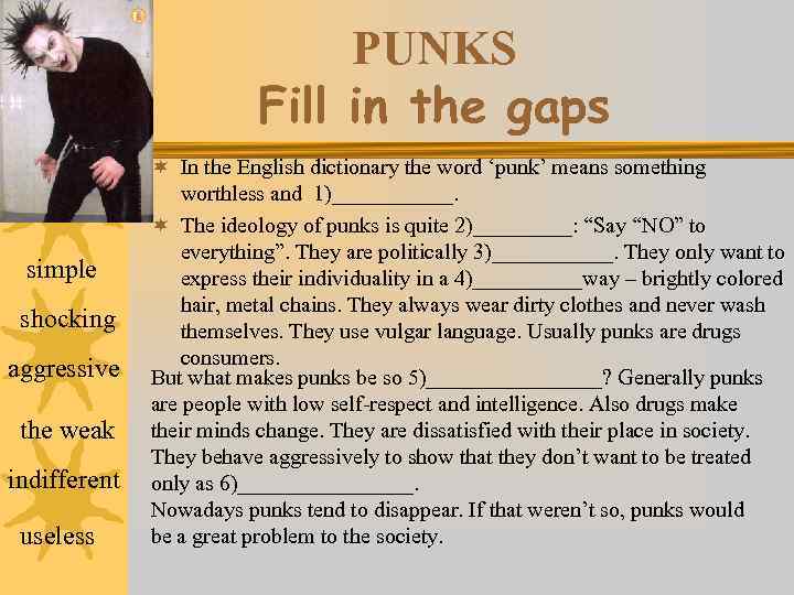 PUNKS Fill in the gaps simple shocking aggressive the weak indifferent useless ¬ In