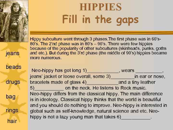 HIPPIES Fill in the gaps jeans beads drugs bag rings hair Hippy subculture went