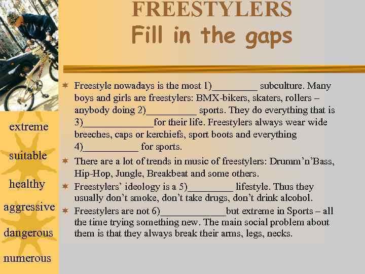 FREESTYLERS Fill in the gaps extreme suitable healthy aggressive dangerous numerous ¬ Freestyle nowadays