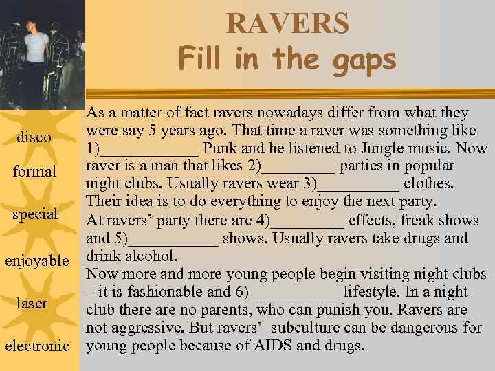 RAVERS Fill in the gaps As a matter of fact ravers nowadays differ from