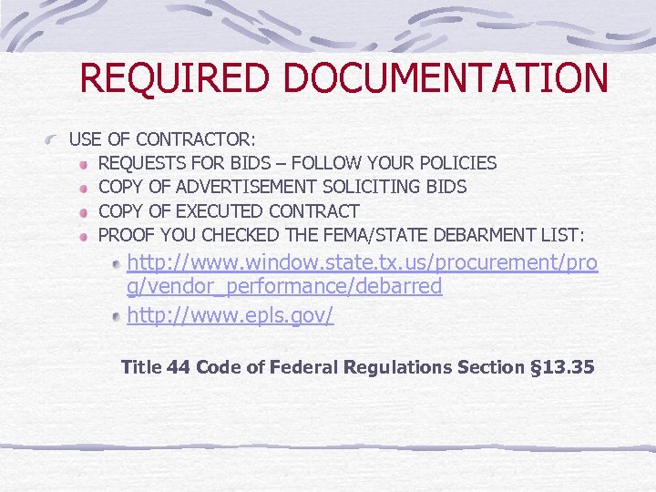 REQUIRED DOCUMENTATION USE OF CONTRACTOR: REQUESTS FOR BIDS – FOLLOW YOUR POLICIES COPY OF