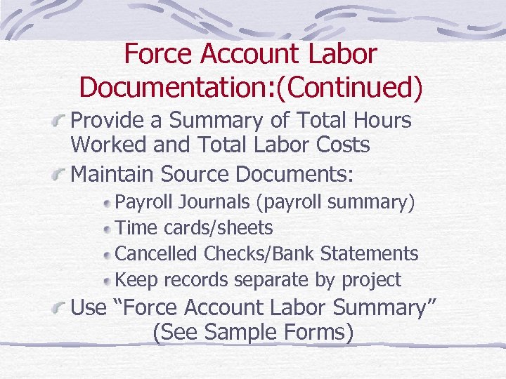 Force Account Labor Documentation: (Continued) Provide a Summary of Total Hours Worked and Total