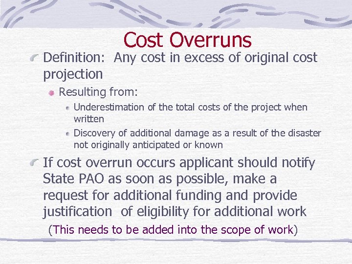 Cost Overruns Definition: Any cost in excess of original cost projection Resulting from: Underestimation