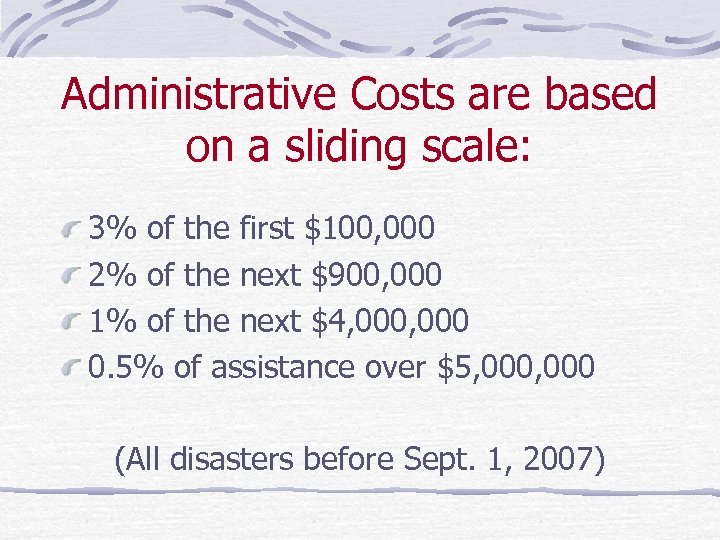 Administrative Costs are based on a sliding scale: 3% of the first $100, 000