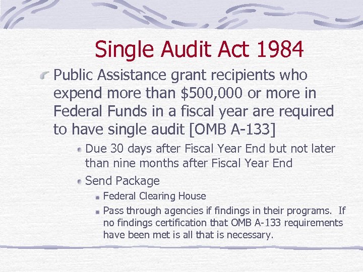 Single Audit Act 1984 Public Assistance grant recipients who expend more than $500, 000