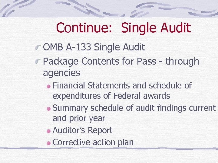 Continue: Single Audit OMB A-133 Single Audit Package Contents for Pass - through agencies