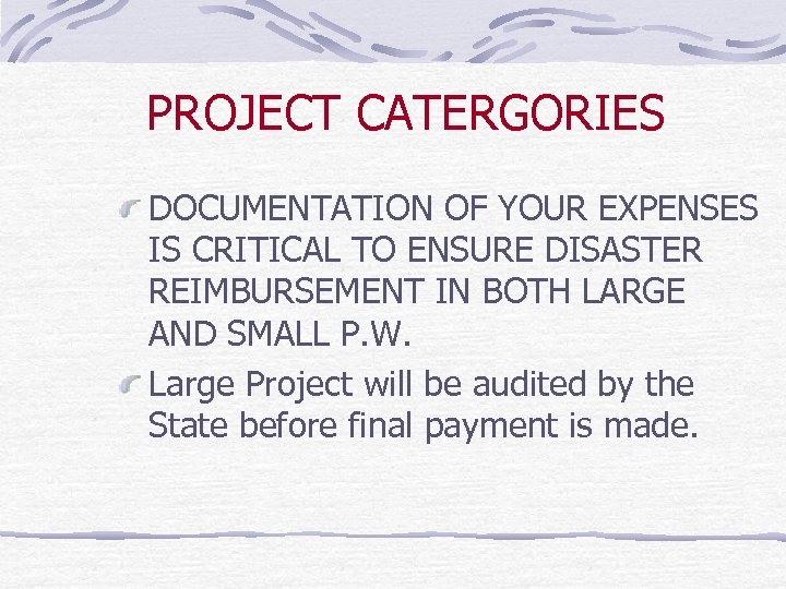 PROJECT CATERGORIES DOCUMENTATION OF YOUR EXPENSES IS CRITICAL TO ENSURE DISASTER REIMBURSEMENT IN BOTH