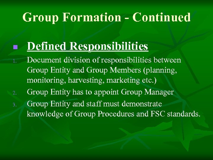 Group Formation - Continued n 1. 2. 3. Defined Responsibilities Document division of responsibilities