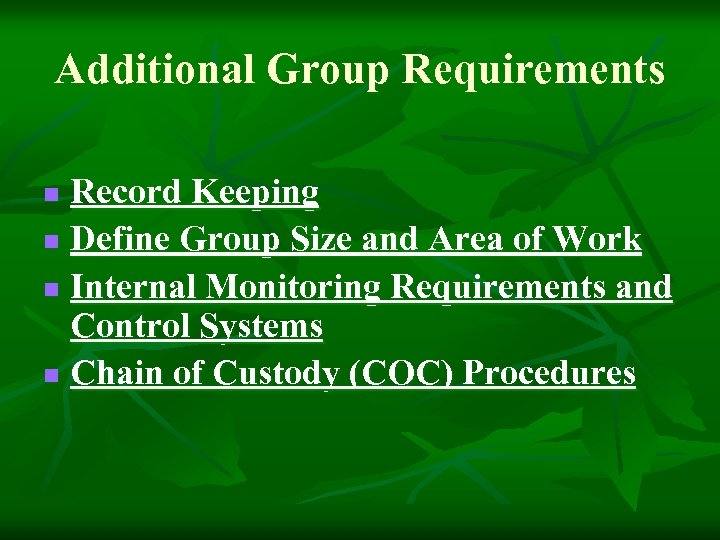 Additional Group Requirements Record Keeping n Define Group Size and Area of Work n