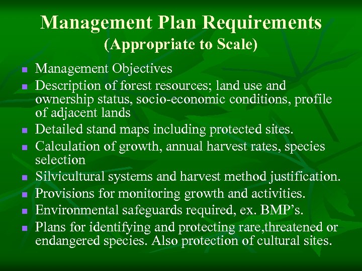 Management Plan Requirements (Appropriate to Scale) n n n n Management Objectives Description of