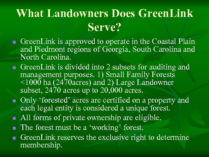 What Landowners Does Green. Link Serve? n n n Green. Link is approved to