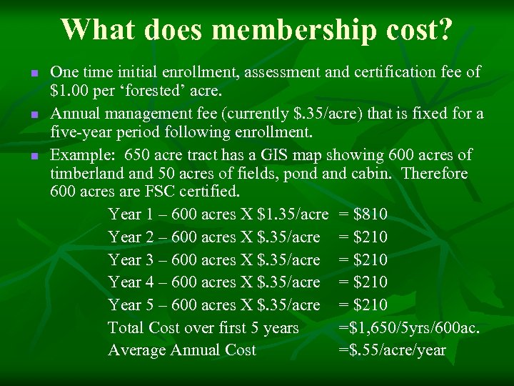 What does membership cost? n n n One time initial enrollment, assessment and certification
