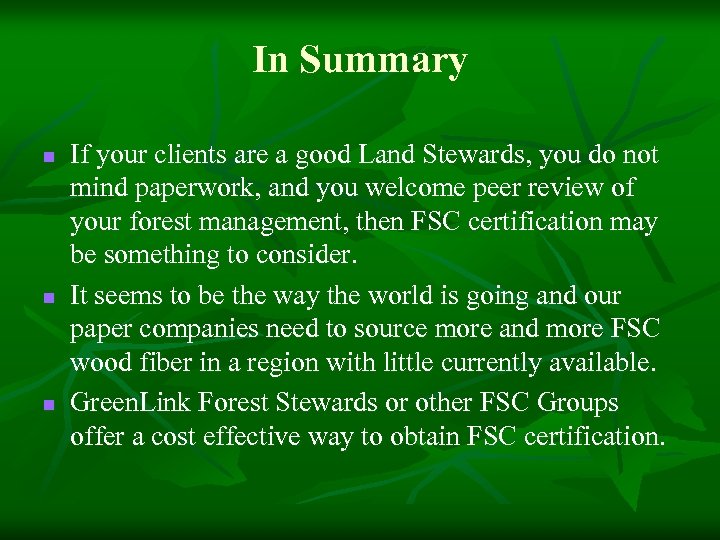 In Summary n n n If your clients are a good Land Stewards, you