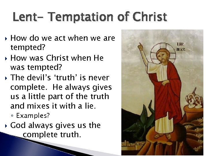 Lent- Temptation of Christ How do we act when we are tempted? How was