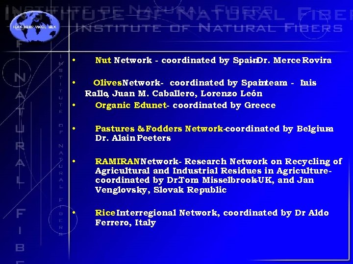  • • • Nut Network - coordinated by Spain - Dr. Merce Rovira