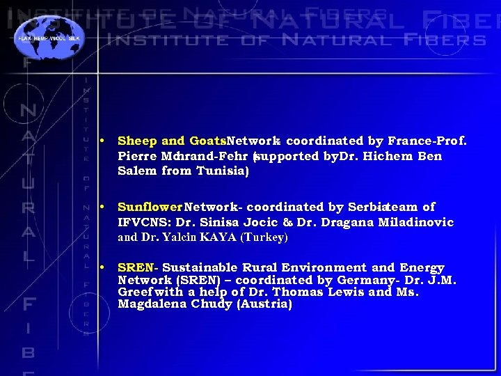  • Sheep and Goats. Network coordinated by France-Prof. Pierre Mo hrand-Fehr (supported by.