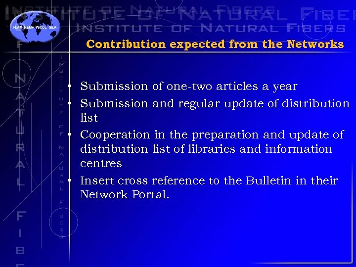 Contribution expected from the Networks • Submission of one-two articles a year • Submission
