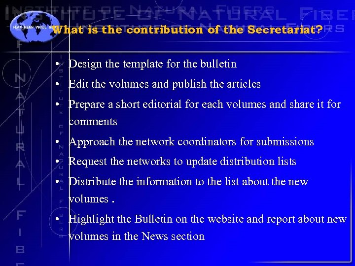 What is the contribution of the Secretariat? • Design the template for the bulletin