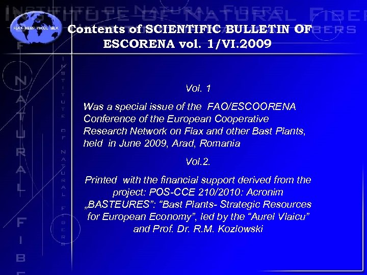Contents of SCIENTIFIC BULLETIN OF ESCORENA vol. 1/VI. 2009 Vol. 1 Was a special