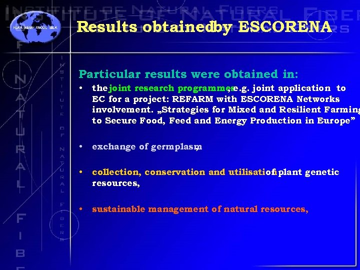 Results obtainedby ESCORENA Particular results were obtained in: • the joint research programmes ,