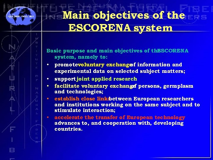 Main objectives of the ESCORENA system Basic purpose and main objectives of the ESCORENA