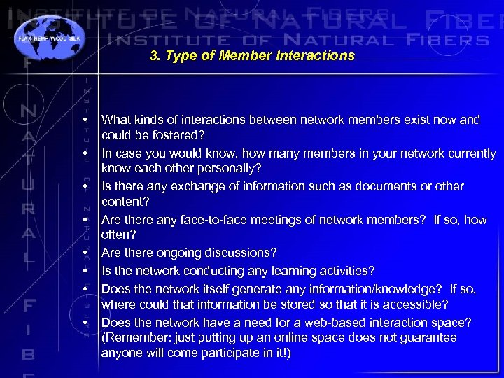3. Type of Member Interactions • • What kinds of interactions between network members
