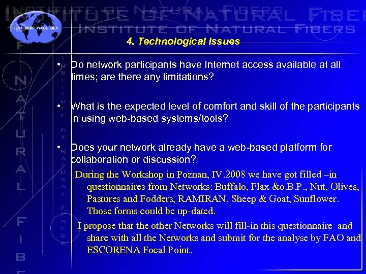 4. Technological Issues • Do network participants have Internet access available at all times;