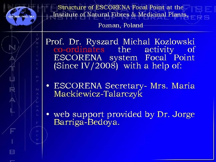 Structure of ESCORENA Focal Point at the Institute of Natural Fibres & Medicinal Plants,