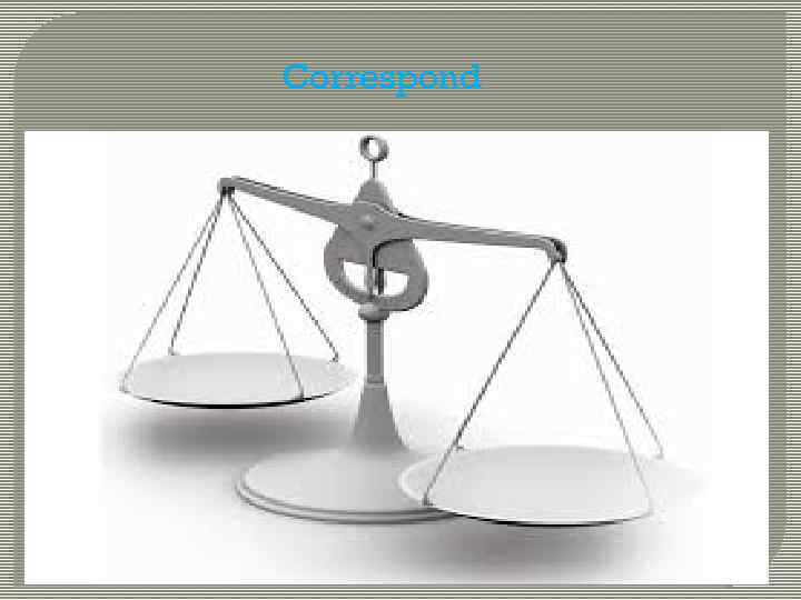 Correspond 