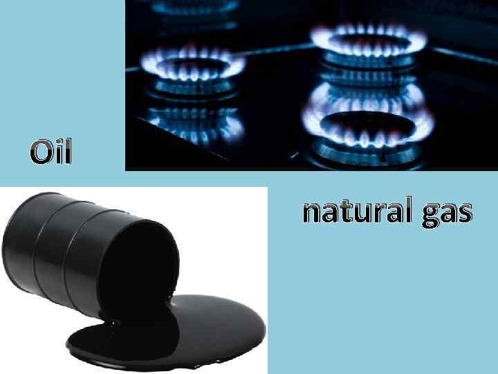 Oil natural gas 