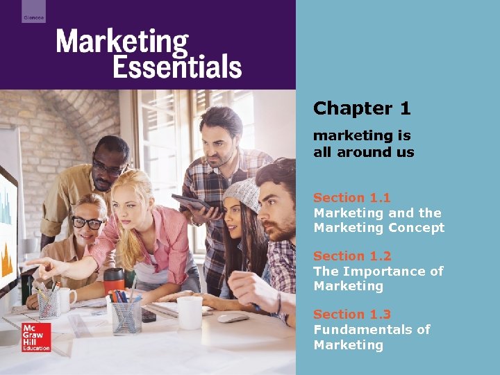 Chapter 1 marketing is all around us Section 1. 1 Marketing and the Marketing