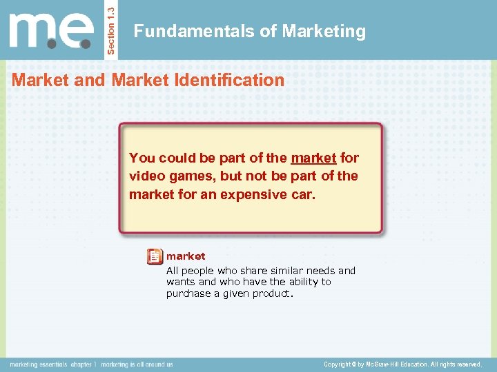 Section 1. 3 Fundamentals of Marketing Market and Market Identification You could be part