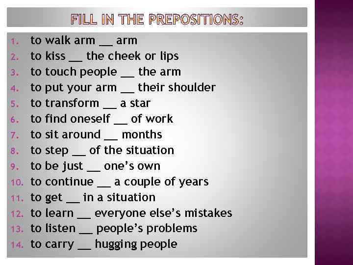 FILL IN THE PREPOSITIONS: 1. 2. 3. 4. 5. 6. 7. 8. 9. 10.