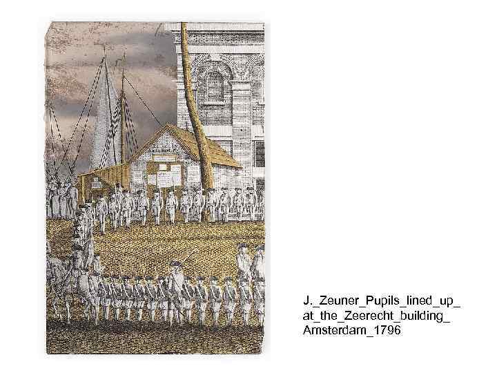 J. _Zeuner_Pupils_lined_up_ at_the_Zeerecht_building_ Amsterdam_1796 