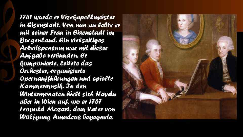 1761 wurde er Vizekapellmeister in Eisenstadt. Von nun an lebte er mit seiner Frau