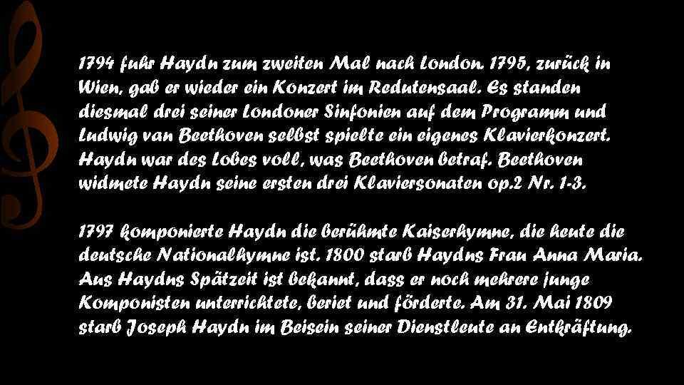 1794 fuhr Haydn zum zweiten Mal nach London. 1795, zurück in Wien, gab er