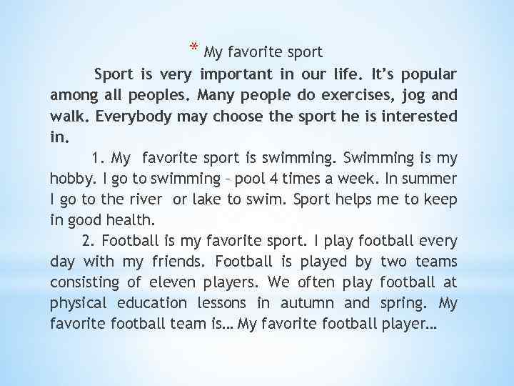 * My favorite sport Sport is very important in our life. It’s popular among
