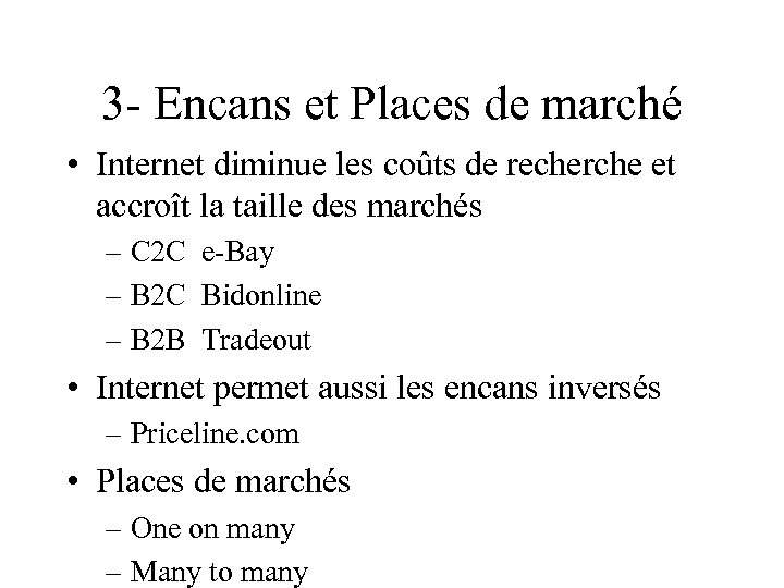3 - Encans et Places de marché • Internet diminue les coûts de recherche